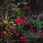 Tinlicker - Perfect Mistakes CD1