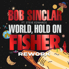 World Hold On (Feat. Steve Edwards) (Fisher Rework, Extended Mix) (CDS)