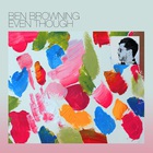 Ben Browning - Even Though