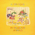 Alterations - My Favorite Animals (Vinyl)