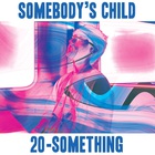 Somebody's Child - 20-Something (EP)