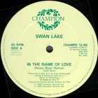 Swan Lake - In The Name Of Love (Noise Boys Remix) (VLS)