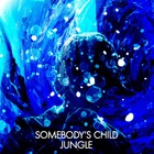 Somebody's Child - Jungle (CDS)