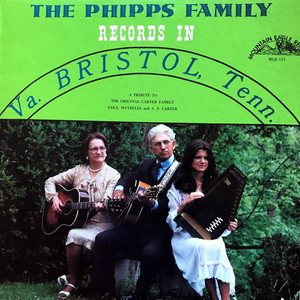 The Phipps Family Records In VA. Bristol, Tenn. (Vinyl)