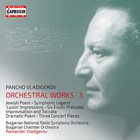 Pancho Vladigerov - Orchestral Works Vol. 3 CD1