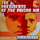 The Presidents Of The Poison Air Radio Premier