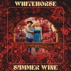 Whitehorse - Summer Wine (CDS)