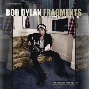Fragments - Time Out Of Mind Sessions (1996-1997): The Bootleg Series Vol. 17 (Deluxe Edition) CD1