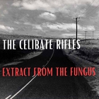 The Celibate Rifles - Extract From The Fungus (EP)