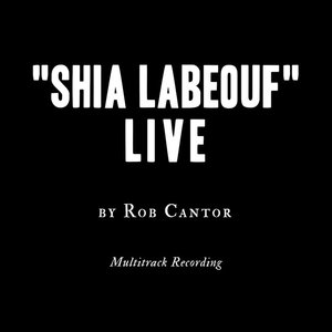 "Shia Labeouf" Live (Multitrack Recording)