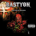 Bastyon - The End Of Reason