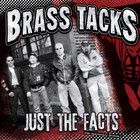 BRASS TACKS - Just The Facts (15Th Anniversary Edition)