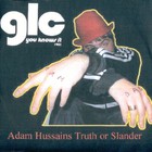 Goldie Lookin Chain - Adam Hussain's Truth & Slander