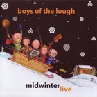 The Boys Of The Lough - Midwinter Live