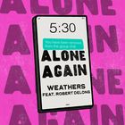 Weathers - Alone Again (Feat. Robert Delong) (CDS)