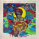 The Tiger Lillies - Covid-19 Vol. II