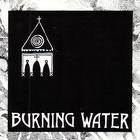 Burning Water - Burning Water