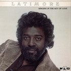 Latimore - Singing In The Key Of Love (Vinyl)