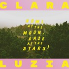 Clara Luzia - Howl At The Moon, Gaze At The Stars!