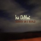 Iris DeMent - Workin' On A World (CDS)