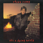 Steve Camp - It's A Dying World (Vinyl)