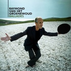 Raymond Van Het Groenewoud - Ballades