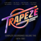 Trapeze - Midnight Flyers: Complete Recordings Vol 2 1974-1981