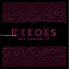 Ekkoes - Self Control (EP)
