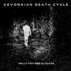 Kevorkian Death Cycle - What You See Is Death (EP)