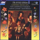 The Cardinall's Musick - The Byrd Edition Vol. 4: Cantiones Sacrae 1575