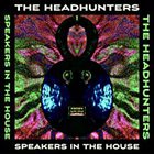 The Headhunters - Speakers in the House