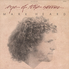 Mark Heard - Eye Of The Storm (Vinyl)