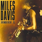 Miles Davis - Live Under The Sky '85 CD1