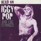 Iggy Pop & The Stooges - Head On CD1