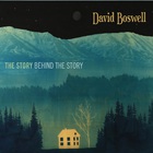 David Boswell - The Story Behind The Story