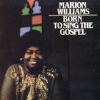 Marion Williams - Born To Sing The Gospel