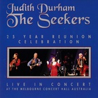 The Seekers - 25 Year Reunion Celebration: Live In Concert At The Melbourne Concert Hall Australia