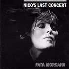 Nico - Nico's Last Concert: Fata Morgana