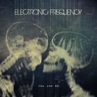 Electronic Frequency - You And Me (CDS)