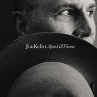 Jim Keller - Spark & Flame