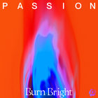 Passion - Burn Bright CD1