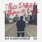 Dj Godfather - This Detroit Thing Of Ours CD1