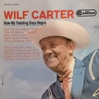 Wilf Carter - How My Yodeling Days Began (Vinyl)
