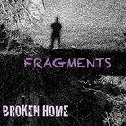 Broken Home - Fragments