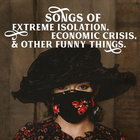 Kayla Ray - Songs Of Extreme Isolation, Economic Crisis, & Other Funny Things