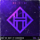 Halocene - We've Got It Covered Vol. 6
