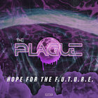 The Plague - Hope For The F.U.T.U.R.E. (Expanded Edition)