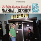 Marshall Crenshaw - The Wild Exciting Sounds Of Marshall Crenshaw: Live In The 20Th And 21St Century CD1