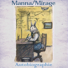 Manna/Mirage - Autobiographie