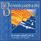 Robin Bullock - Between Earth & Sky: The Pulse Of Celtic Music